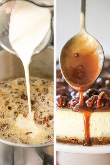 Two photos with the first being a person pouring heavy cream into a saucepan filled with simmering caramel and pecans and then a shot of a person spooning pecan caramel sauce over the top of a cheesecake.