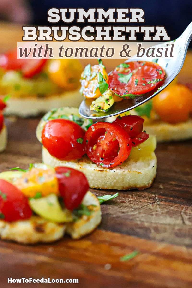 Summer Bruschetta with Tomato and Basil | How To Feed A Loon